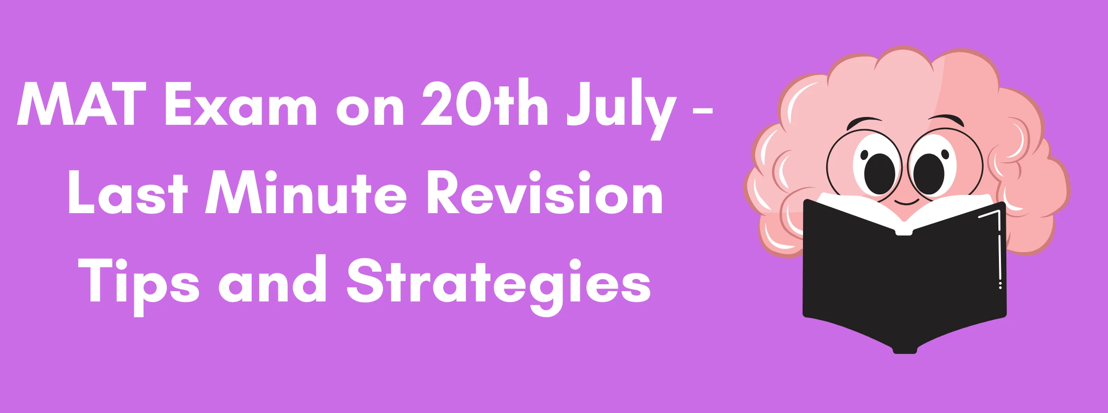 MAT Exam on 20th July - Last Minute Revision Tips and Strategies